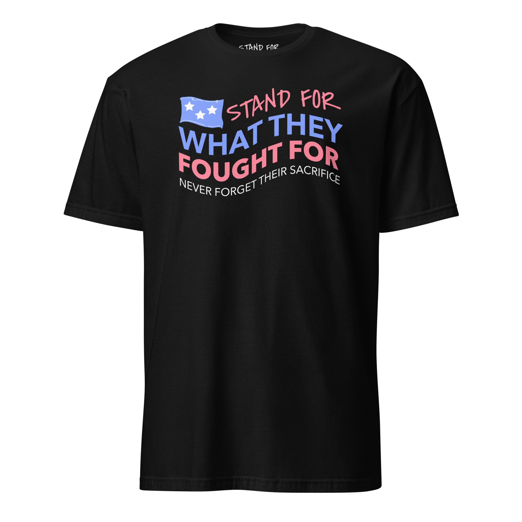 Stand For What They Fought For T-Shirt