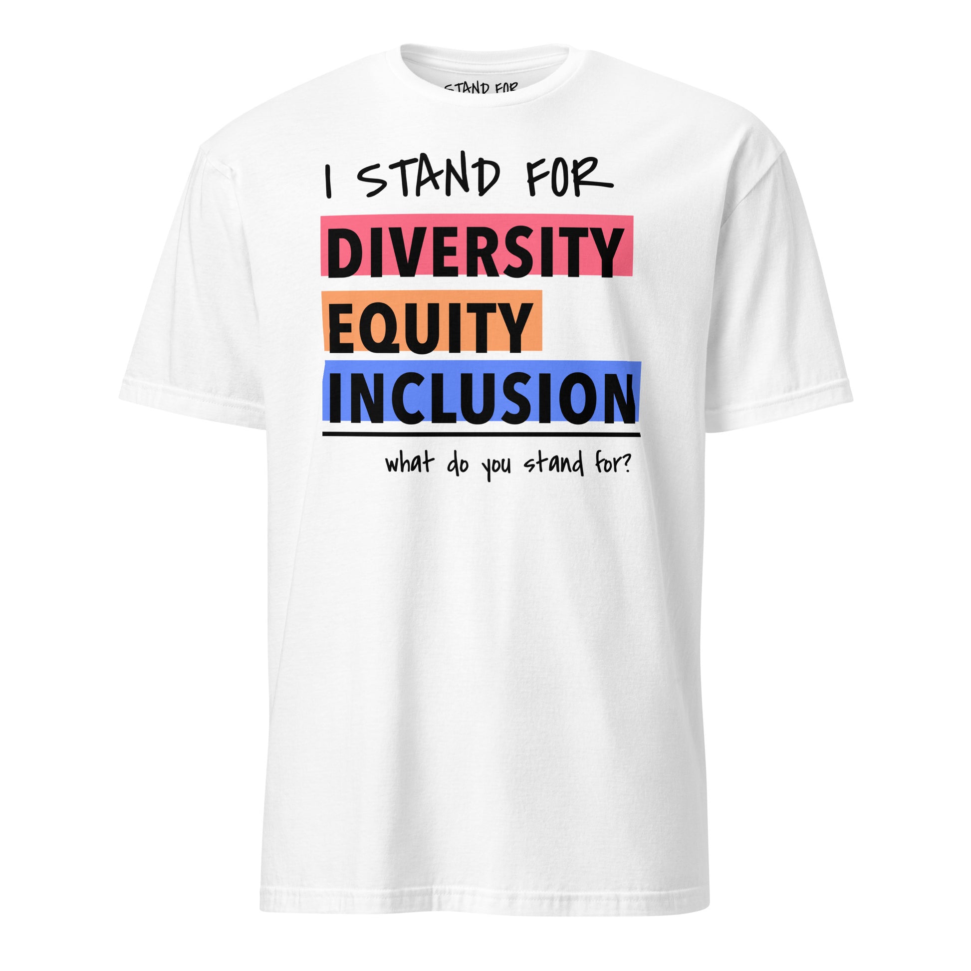 Stand For DEI T-Shirt - Diversity, Equity, Inclusion