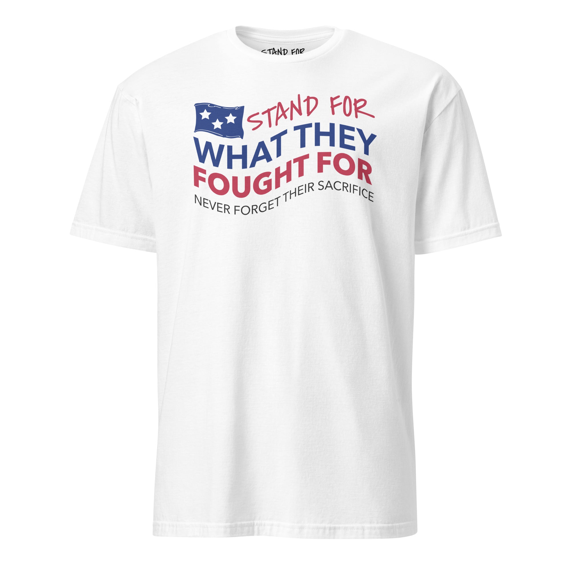 Stand For What They Fought For T-Shirt